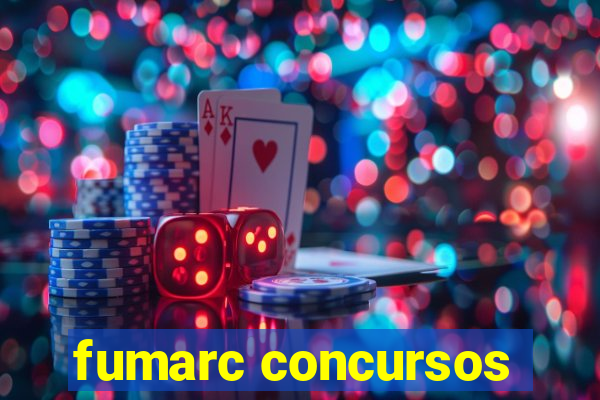 fumarc concursos